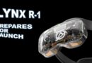 Lynx R-1 AR/VR Headset Prepares for Launch