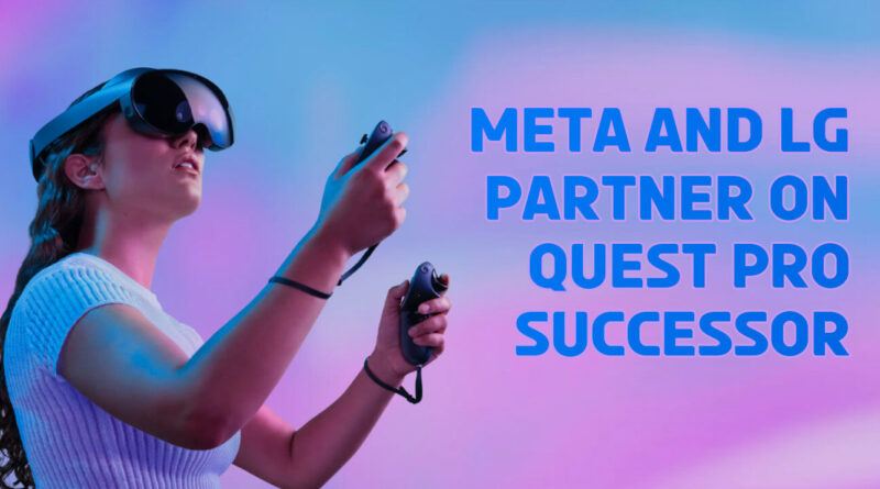 Meta and LG Partner on Quest Pro Successor