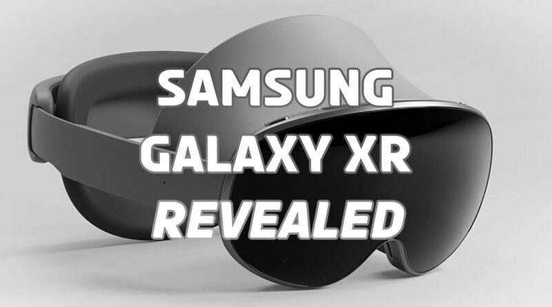 Samsung Galaxy XR Revealed